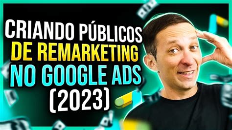 Criar Públicos de Remarketing no Google Ads em 2023 TUTORIAL COMPLETO