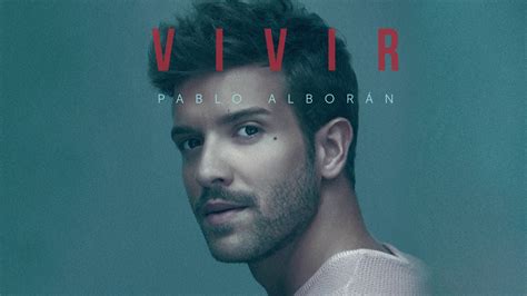 Pablo Alborán Vivir Audio Oficial YouTube