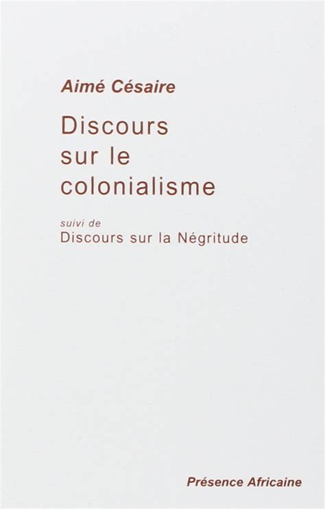 Décryptage du Discours sur le colonialisme d Aimé Césaire une