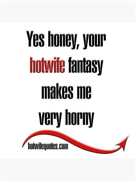 Your Hotwife Fantasy Makes Me Very Horny Howifequotes Brings