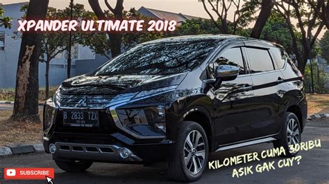 Mitsubishi Xpander Ultimate Cuuy Kilometer Cuma Ribu Youtube