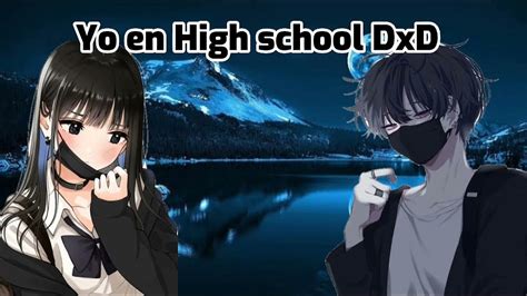 Yo En High School Dxd Cap 1 Youtube