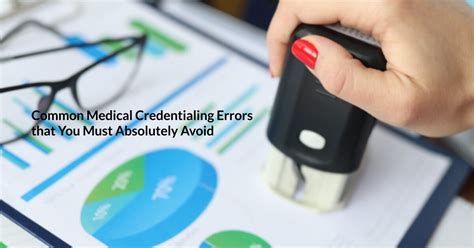 Medical Credentialing Mistakes You Must Get Rid Of