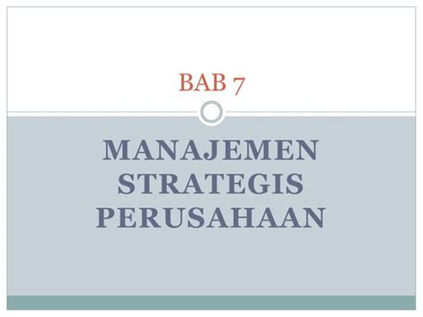 Bab 7 Manajemen Strategis Perusahaan Pengantar Manajemen Ppt