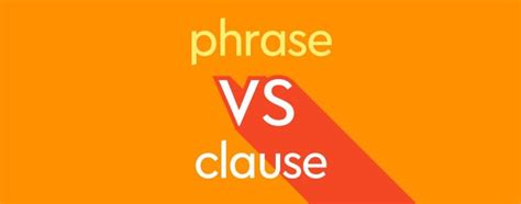 Phrase Vs Clause What S The Difference Thesaurus