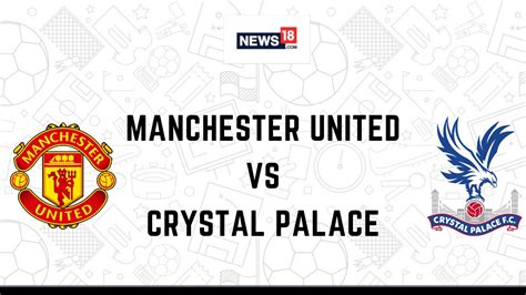 Manchester United Vs Crystal Palace Live Football Streaming For Premier League 2023 24 How To