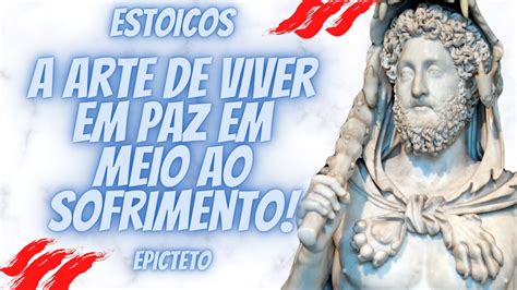 Estoicismo A Arte De Viver Em Paz YouTube