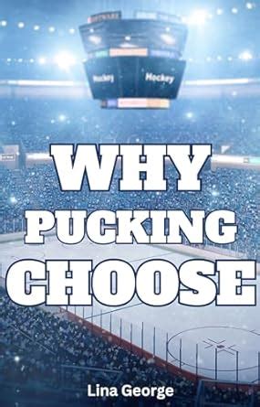 Amazon Why Pucking Choose A Why Choose Hockey Romance Hunks Who