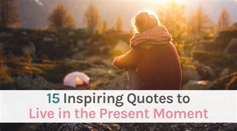 Inspiring Quotes To Live In The Present Moment Put The Kettle On