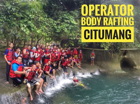 Body Rafting Citumang Operator Body Rafting Guha Bau