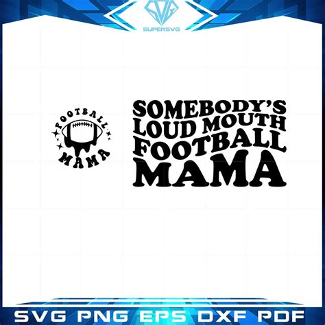 Somebodys Loud Mouth Football Mama Svg Cutting Files