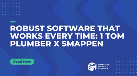 Simple Robust Software That Works Every Time Why 1 Tom Plumber Uses