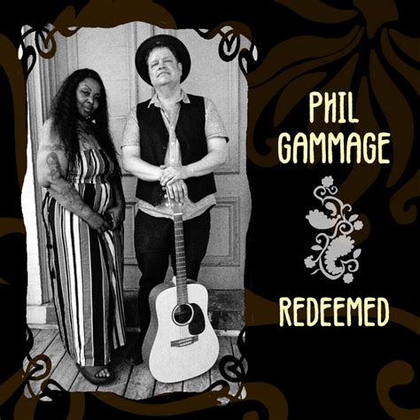 Redeemed (album) | Phil Gammage