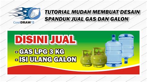 Tutorial Membuat Spanduk Jual Gas Dan Galon Menggunakan Coreldraw The