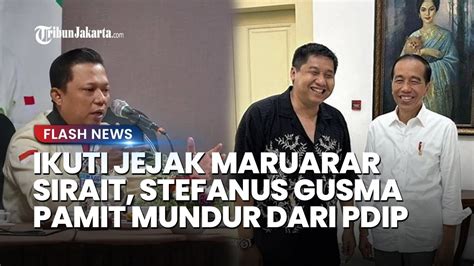 Ikuti Jejak Maruarar Sirait Kini Stefanus Gusma Pamit Mundur Dari Pdip