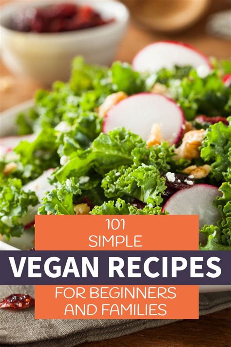 101 Simple Vegan Recipes For Beginners And Families Vegan Recipes