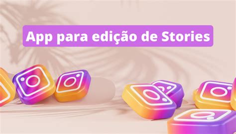 Tuttidelas Rede De Blogs Femininos Aplicativos Para Editar Stories