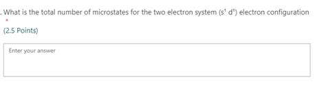 Solved What Is The Total Number Of Microstates For The Two Chegg