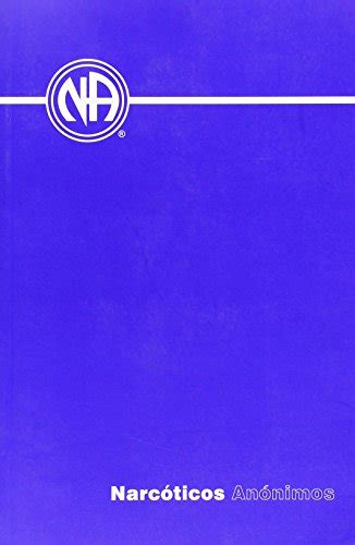 NARCOTICOS ANONIMOS 6 E Narcotics Anonymous Spanish Edition Wso