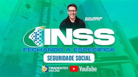 Inss Fechando A Espec Fica Seguridade Social Prof Guilherme