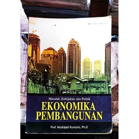 Jual Buku Masalah Kebijakan Dan Politik Ekonomika Pembangunan Mudrajad