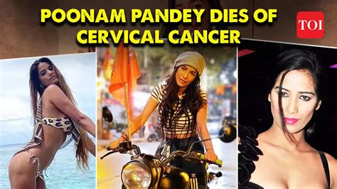 Poonam Pandey Dies Of Cervical Cancer At 32 Toi Original Times Of India Videos