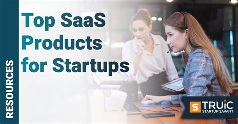 28 Must Have SaaS Products For Startups In 2024 TRUiC