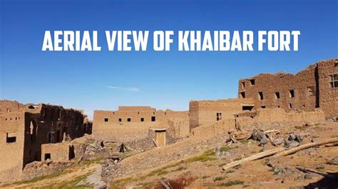 Aerial View Of Khaibar Fort Khaibar Ka Qila Jung E Khaibar YouTube