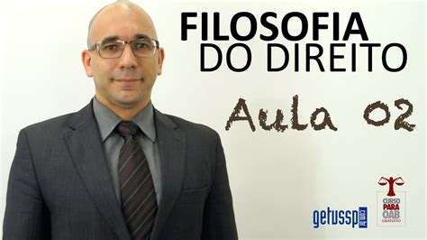 Aula 02 Filosofia Do Direito Filosofia Do Direito E Conceito De