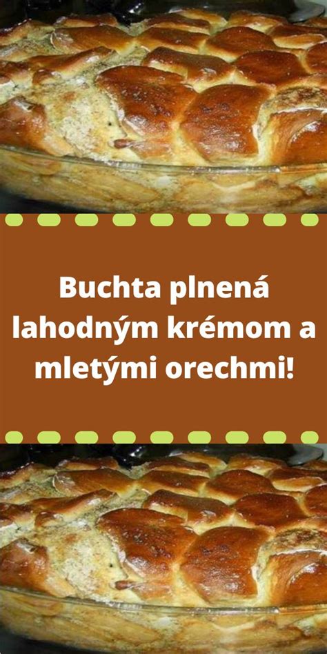 Buchta Plnen Lahodn M Kr Mom A Mlet Mi Orechmi Food Ethnic Recipes