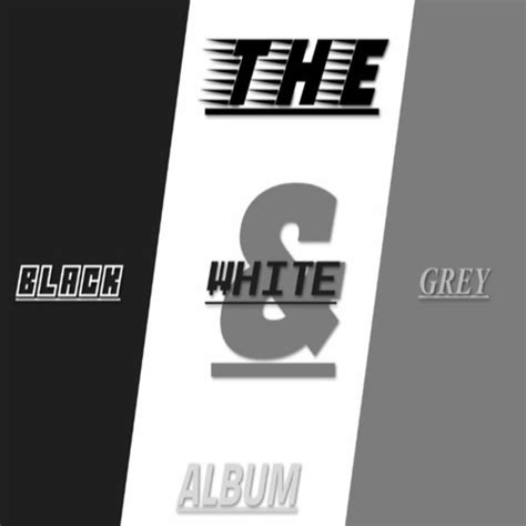 The Black White And Grey Album Cover By Oftenuser On Newgrounds