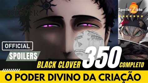 BLACK CLOVER SPOILERS 350 O PODER DIVINO DA CRIAÇÃO ASTA FAZ UMA