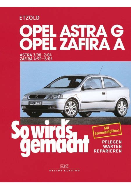 Opel Astra G Zafira A 1998 2005 Reparaturanleitung So Wird S Gemacht