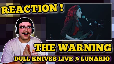 Dull Knives THE WARNING LIVE At Lunario CDMX Reaction YouTube