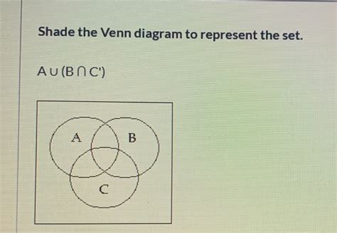 Solved Shade The Venn Diagram To Represent The Set AU BNC Chegg