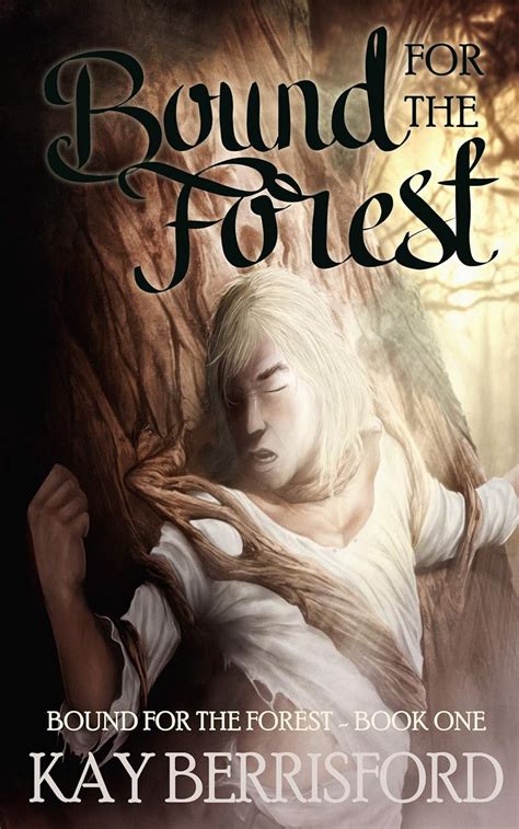 Bound For The Forest Gay Bdsm Fantasy Romance Kindle Edition By Berrisford Kay Literature