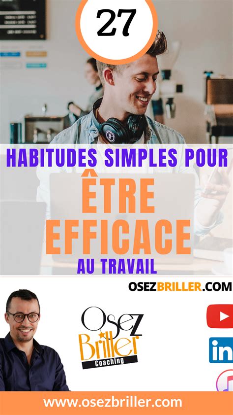 27 Habitudes Quotidiennes Simples Pour Devenir Efficace Au Travail