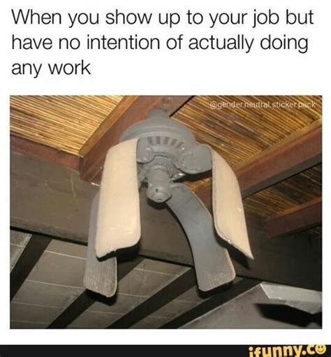 Work Not Work Really Funny Memes Funny Pictures