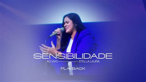 Sensibilidade PLAY BACK Stella Laura PLAYBACK LETRA YouTube