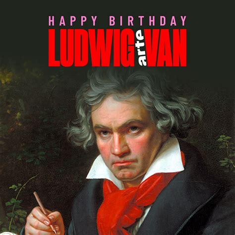 Happy Birthday Ludwig Van Arte Concert Gratuliert Beethoven Zum 250