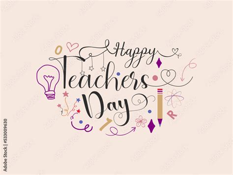 Color Calligraphy letter design concept of Happy teachers day with ...