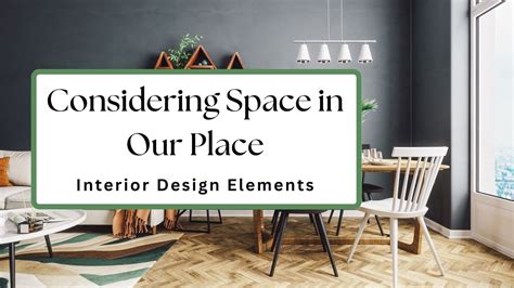 Learn All About The Interior Design Element Of Space Space Needed For