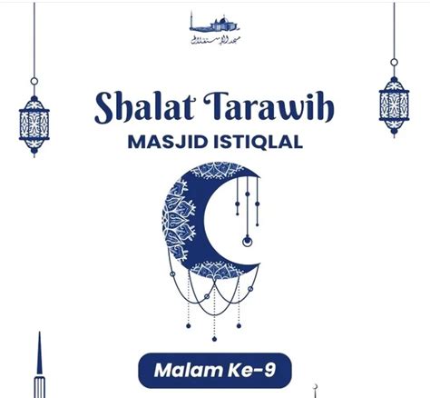 Fadhilah Sholat Tarawih Di Malam Ke 9 Ramadhan Mendapatkan Pahala Yang