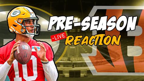 Packers Vs Bengals Pre Season Reaction Play By Play YouTube