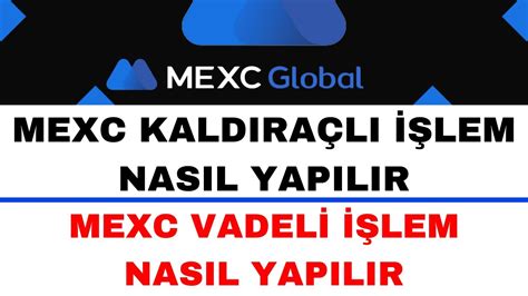 Mexc Kaldıraçlı İşlem Nasıl Yapılır Mexc Vadeli İşlemler YouTube