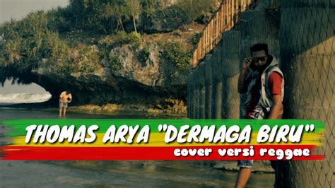 Thomas Arya Cover Dermaga Biru Versi Reggae Youtube Music