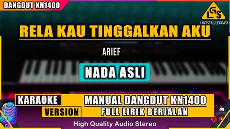 Rela Kau Tinggalkan Aku Arief Karaoke Dangdut Kn Youtube