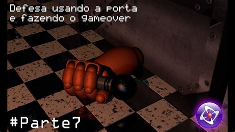 Como Fazer Um Fan Made De Fnaf Defesa Usando A Porta E Fazendo Game Over Parte 7 Youtube