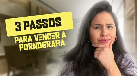 3 PASSOS PARA VENCER A PORNOGRAFIA YouTube