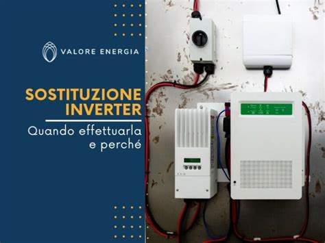 Sostituzione Inverter Impianto Fotovoltaico Una Guida Completa